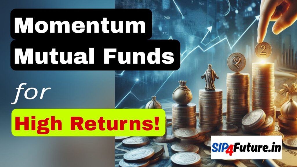 Choose Momentum Mutual Funds in India for High Growth!